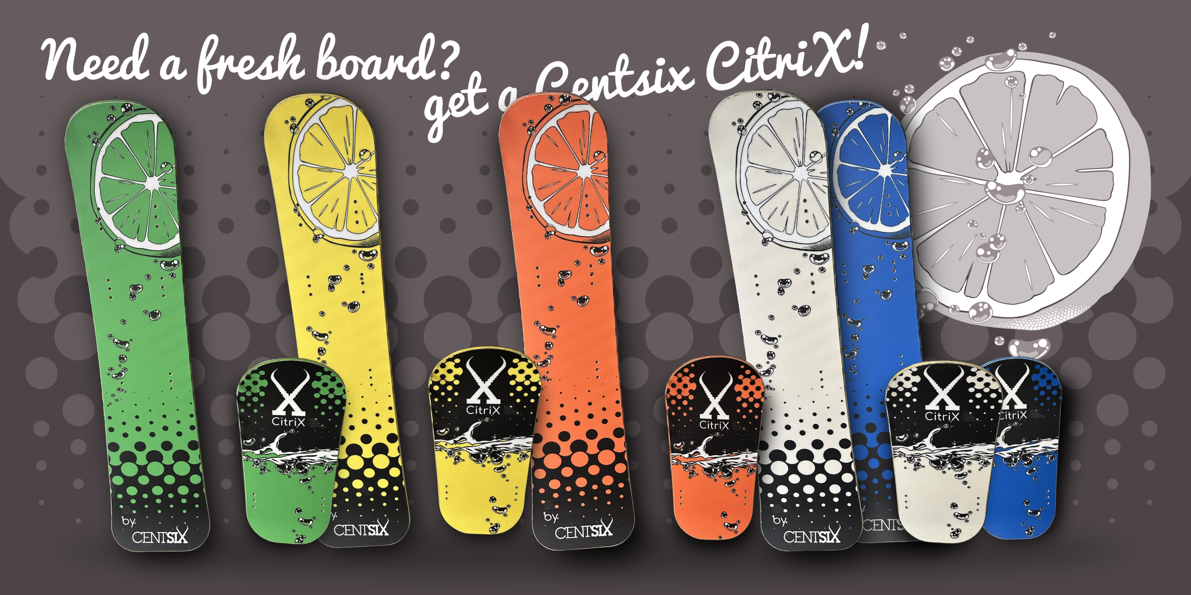 Boards Centsix CitriX